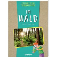 Projektreihe Kindergarten - Im Wald von Kaufmann, Ernst
