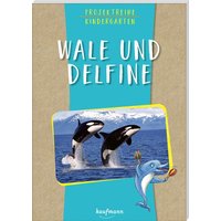 Projektreihe Kindergarten - Wale und Delfine von Kaufmann, Ernst