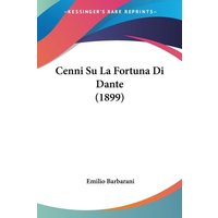 Cenni Su La Fortuna Di Dante (1899) von Kessinger Publishing, LLC