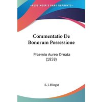 Commentatio De Bonorum Possessione von Kessinger Publishing, LLC