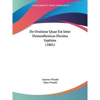 De Oratione Quae Est Inter Demosthenicas Decima Septima (1881) von Kessinger Publishing, LLC