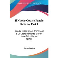 Il Nuovo Codice Penale Italiano, Part 1 von Kessinger Publishing, LLC