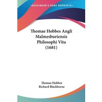 Thomae Hobbes Angli Malmesburiensis Philosophi Vita (1681) von Kessinger Publishing, LLC