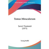 Tomus Miraculorum von Kessinger Publishing, LLC