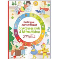 Das Krippen-Jahreszeitenbuch: Bewegungsspiele & Mitmachideen von Klett Kita GmbH