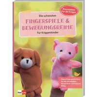 Die schönsten Fingerspiele und Bewegungsreime für Krippenkinder von Klett Kita GmbH