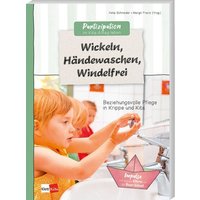 Partizipation im Kita-Alltag leben: Wickeln, Händewaschen, Windelfrei von Klett Kita GmbH