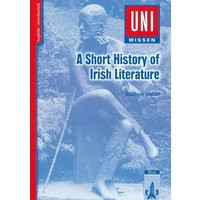 Uni-Wissen Anglistik /Amerikanistik / A short History of Irish Literature von Klett Lerntraining bei PONS Langenscheidt
