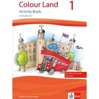 Colour Land. Für den Beginn ab Klasse 1. Ausgabe 2016. Activity Book mit Audio-CD und Bildkarten 1. Schuljahr von Klett Schulbuchverlag