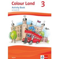 Colour Land ab Klasse 3. Activity Book mit Audio-CD. Ausgabe für Bayern. Klasse 3 von Klett Schulbuchverlag