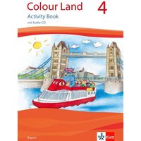 Colour Land. Activity Book mit Audio-CD. Ausgabe für Bayern. Klasse 4 von Klett Schulbuchverlag