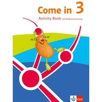 Come in 3. Ab Klasse 3. Activity Book Klasse 3. Ausgabe für Nordrhein-Westfalen von Klett Schulbuchverlag