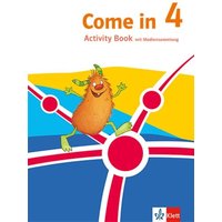 Come in 4. Ab Klasse 3. Activity Book mit Mediensammlung Klasse 4. Ausgabe für Nordrhein-Westfalen von Klett Schulbuchverlag