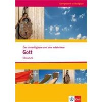Der unverfügbare und der erfahrbare Gott. Ausgabe Niedersachsen von Klett Schulbuchverlag