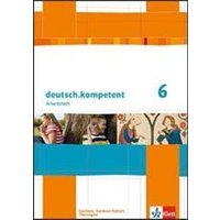 Deutsch.kompetent. Arbeitsheft mit Lösungen 6. Schuljahr. von Klett Schulbuchverlag