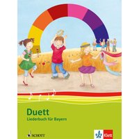 Duett. Liederbuch 1.-4. Schuljahr/BY von Klett Schulbuchverlag