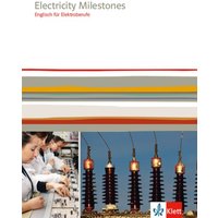 Electricity Milestones. Englisch für Elektroberufe von Klett Schulbuchverlag