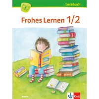 Frohes Lernen Lesebuch 1/2. Ausgabe Bayern von Klett Schulbuchverlag