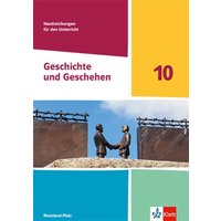 Geschichte und Geschehen 10. Handreichungen für den Unterricht Klasse 10. Ausgabe Rheinland-Pfalz von Klett Schulbuchverlag