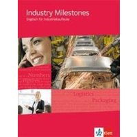 Industry Milestones. Englisch für Industriekaufleute von Klett Schulbuchverlag