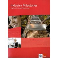 Industry Milestones. Englisch für Industriekaufleute. Schülerbuch von Klett Schulbuchverlag