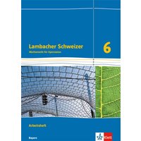 Lambacher Schweizer Mathematik 6. Ausgabe für Bayern ab 2017.  Arbeitsheft plus Lösungsheft Klasse 6 von Klett Schulbuchverlag