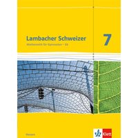 Lambacher Schweizer. 7. Schuljahr G8. Schülerbuch. Neubearbeitung. Hessen von Klett Schulbuchverlag