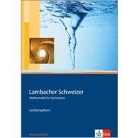 Lambacher Schweizer. 11.-13. Schuljahr. Schülerbuch Leistungskurs und CD-ROM. Rheinland-Pfalz von Klett Schulbuchverlag