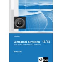 Lambacher Schweizer für berufliche Gymnasien. 12. und 13. Schuljahr. Lösungsheft Wirtschaft von Klett Schulbuchverlag