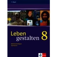 Leben gestalten 8. Ausgabe Bayern von Klett Schulbuchverlag