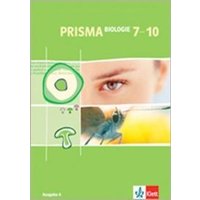 Prisma Biologie 7-10. Ausgabe A. Schülerbuch 7.-10. Schuljahr von Klett Schulbuchverlag