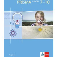 Prisma Physik 7-10. Ausgabe A. Schülerbuch 7.-10. Schuljahr von Klett Schulbuchverlag