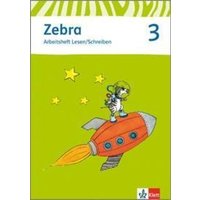 Zebra. Arbeitsheft Lesen und Schreiben 3. Schuljahr. Neubearbeitung von Klett Schulbuchverlag
