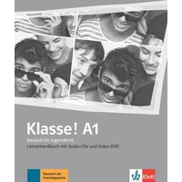 Klasse! A1. Lehrerhandbuch mit 4 Audio-CDs und 1 Video-DVD von Klett Sprachen GmbH