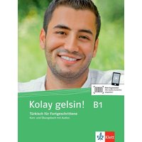 Kolay gelsin! Türkisch für Fortgeschrittene. Kurs- und Übungsbuch mit Audios von Klett Sprachen GmbH