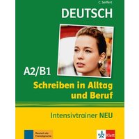 Schreiben in Alltag und Beruf Intensivtrainer NEU A2/B1 von Klett Sprachen GmbH