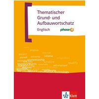 Thematischer Grund- und Aufbauwortschatz Englisch mit Phase 6 von Klett Sprachen GmbH