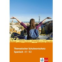 Thematischer Schulwortschatz Spanisch A1 -B2 von Klett Sprachen GmbH