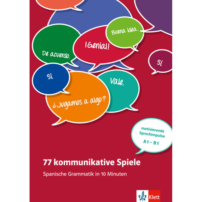 77 kommunikative Spiele: Spanische Grammatik in 10 Minuten von Klett Sprachen