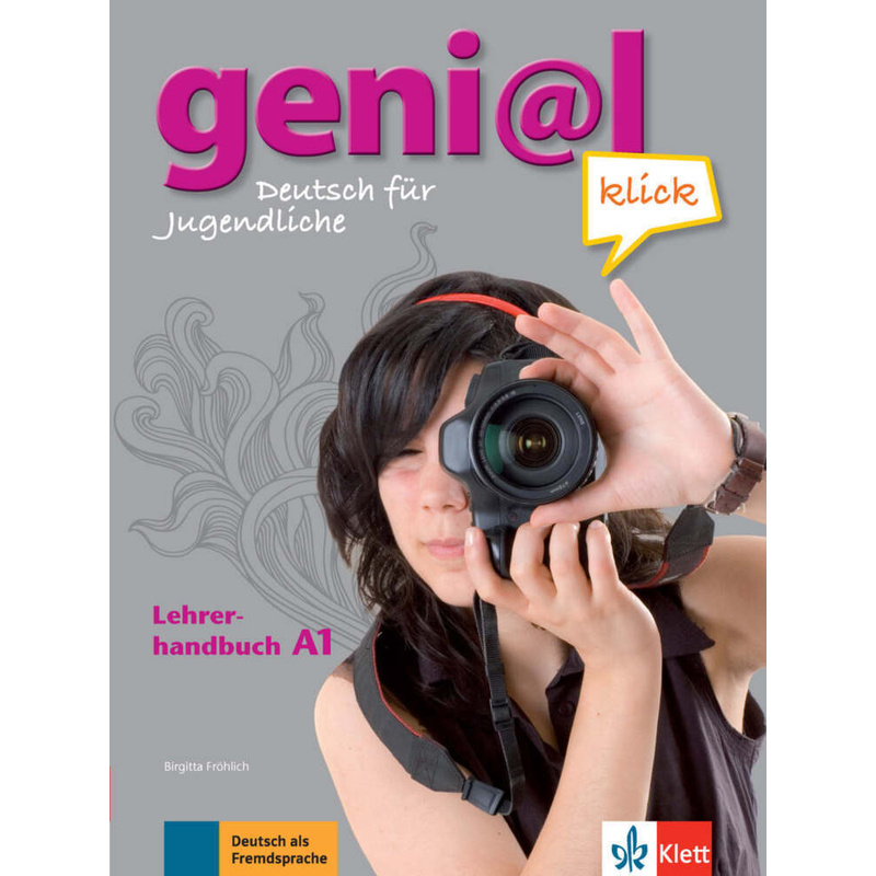geni@l klick A1 Lehrerhandbuch mit integriertem Kursbuch von Klett Sprachen