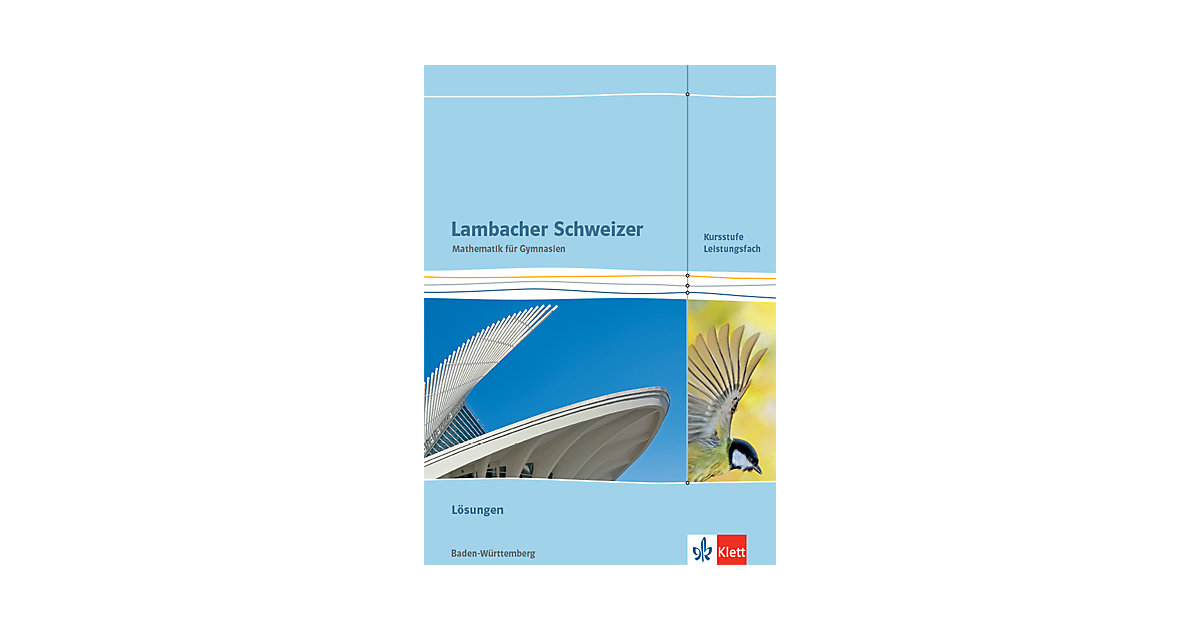 Buch - Lambacher Schweizer Mathematik Kursstufe - Leistungsfach. Ausgabe Baden-Württemberg Buch - Lambacher Schweizer Mathematik Kursstufe - Leistungsfach. Ausgabe Baden-Württemberg von Klett Verlag