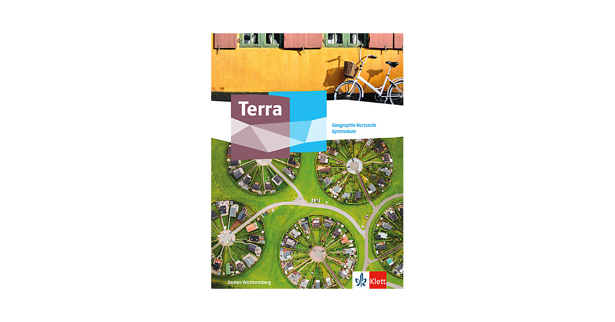 Buch - Terra Geographie Kursstufe. Ausgabe Baden-Württemberg Gymnasium Buch - Terra Geographie Kursstufe. Ausgabe Baden-Württemberg Gymnasium von Klett Verlag