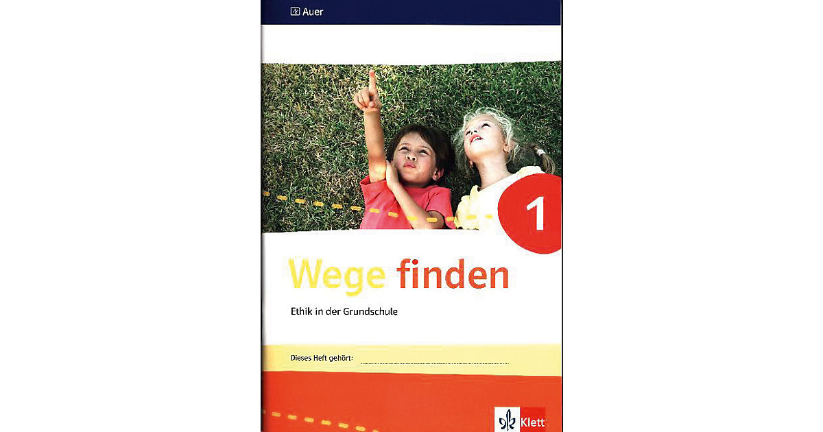 Buch - Wege finden, Ausgabe Sachsen, Sachsen-Anhalt und Thüringen 2017: 1. Klasse, Arbeitsheft Buch - Wege finden, Ausgabe Sachsen, Sachsen-Anhalt und Thüringen 2017: 1. Klasse, Arbeitsheft von Klett Verlag