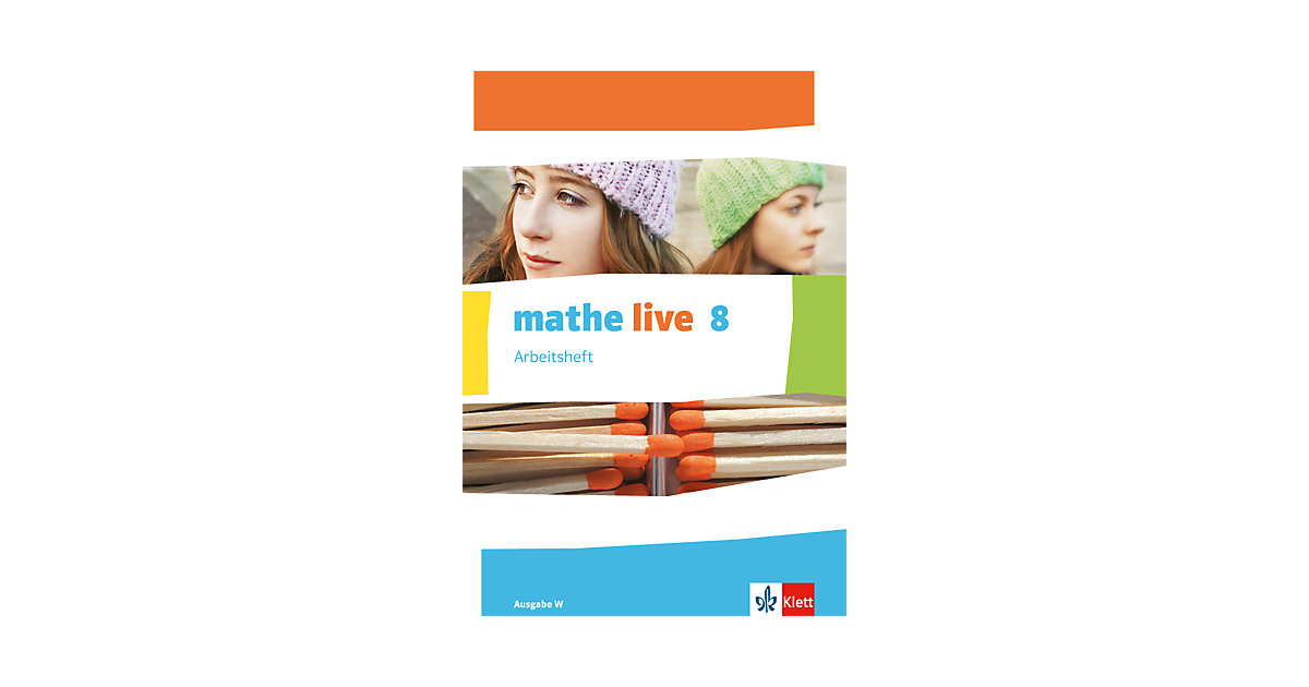 Buch - mathe live, Ausgabe W: 8. Schuljahr, Arbeitsheft Buch - mathe live, Ausgabe W: 8. Schuljahr, Arbeitsheft von Klett Verlag