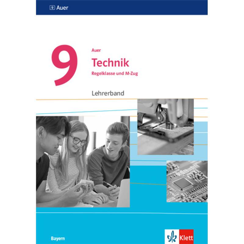 Auer Technik. Ausgabe für Bayern Mittelschule ab 2019 / Auer Technik 9. Ausgabe Bayern von Klett