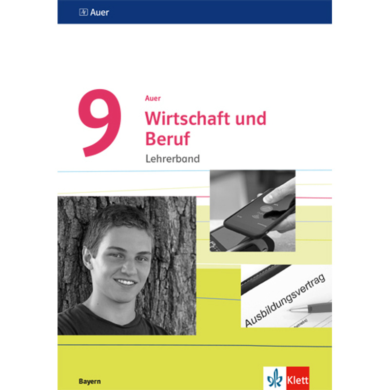 Auer Wirtschaft und Beruf. Ausgabe für Bayern Mittelschule ab 2017 / Auer Wirtschaft und Beruf 9. Ausgabe Bayern von Klett