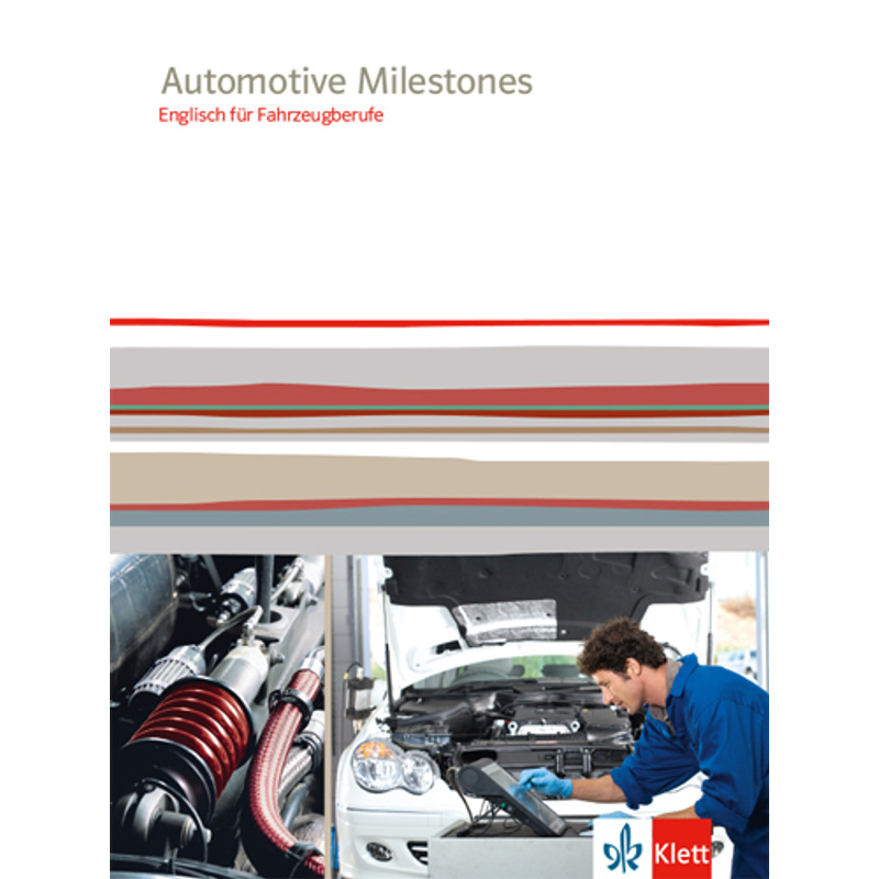 Automotive Milestones. Englisch für Fahrzeugberufe von Klett