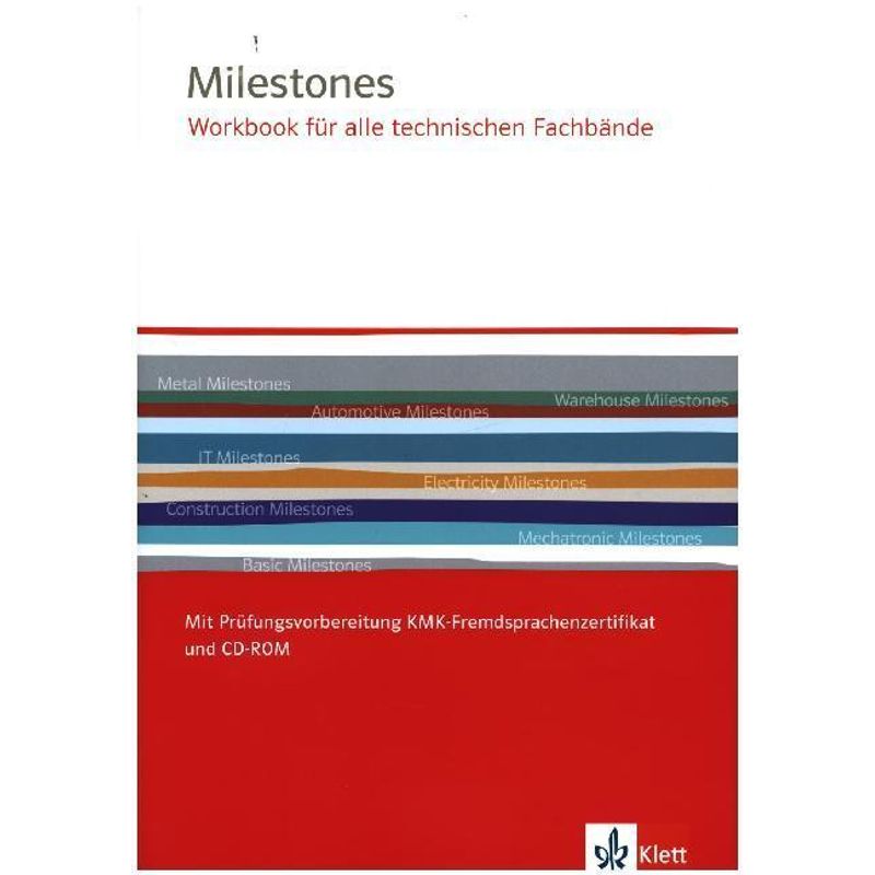 Milestones Workbook für alle technischen Fachbände. Mit Prüfungsvorbereitung KMK-Fremdsprachenzertifikat und CD-ROM, m. 1 Audio-CD von Klett