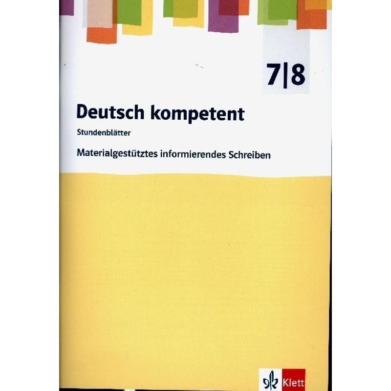 Stundenblätter Deutsch / Deutsch kompetent. Materialgestütztes informierendes Schreiben von Klett