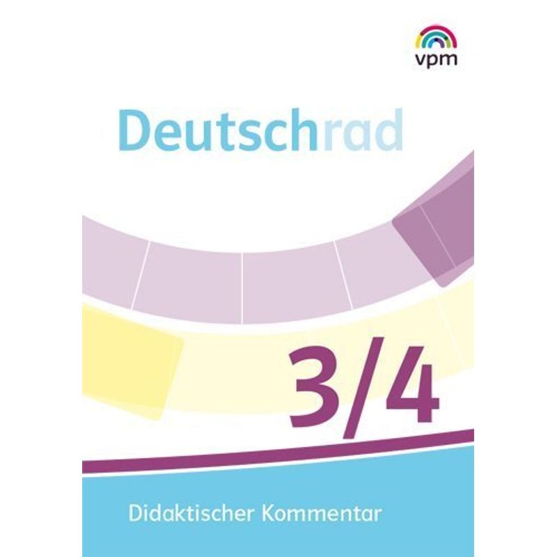 Deutschrad. Ausgabe ab 2018 / 3./4. Klasse, Didaktischer Kommentar von Klett